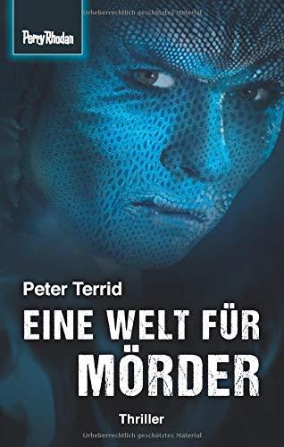 Eine Welt für Mörder: Space Thriller – realitätsnahe Science Fiction als spannender Krimi