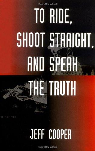 To Ride, Shoot Straight, and Speak the Truth