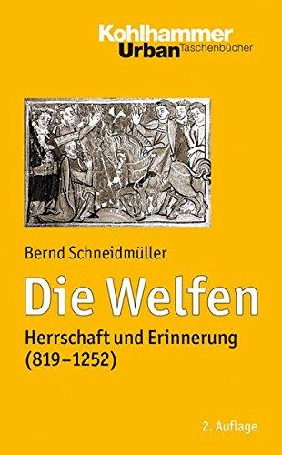 Die Welfen: Herrschaft und Erinnerung (819-1252) (Urban-Taschenbücher)