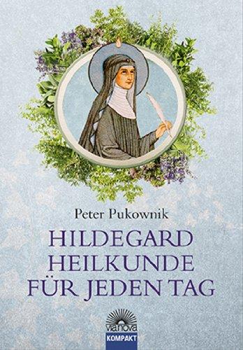 Hildegard-Heilkunde für jeden Tag