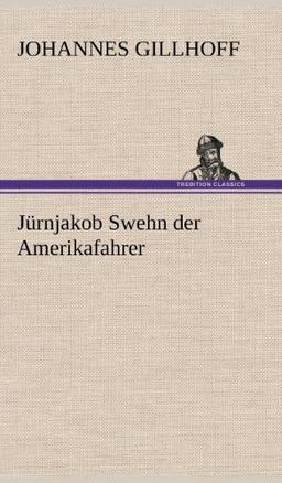 Jürnjakob Swehn der Amerikafahrer