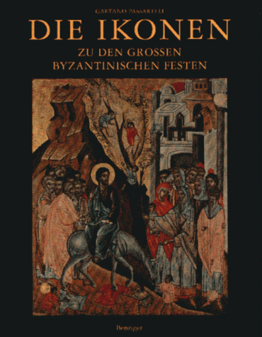 Die Ikonen zu den großen byzantinischen Festen