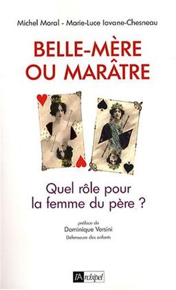 Belle-mère ou marâtre : quels rôles pour la femme du père ?