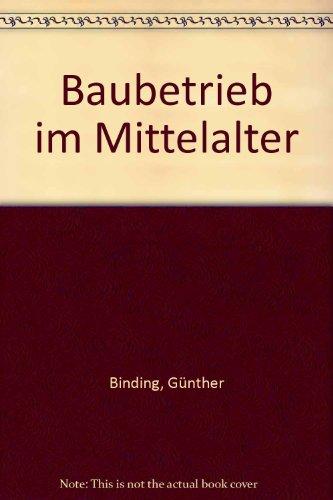 Baubetrieb im Mittelalter