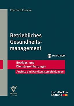 Betriebliches Gesundheitsmanagement: Betriebs- und Dienstvereinbarungen (Betriebs- und Dienstvereinbarungen der Hans-Böckler-Stiftung)