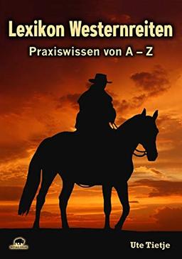 Lexikon Westernreiten: Praxiswissen von A - Z