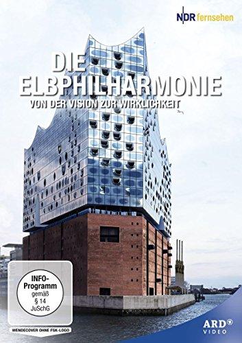 Die Elbphilharmonie - Von der Vision zur Wirklichkeit