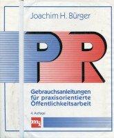 PR: Gebrauchsanleitungen für praxisorientierte Öffentlichkeitsarbeit. Loseblattausgabe