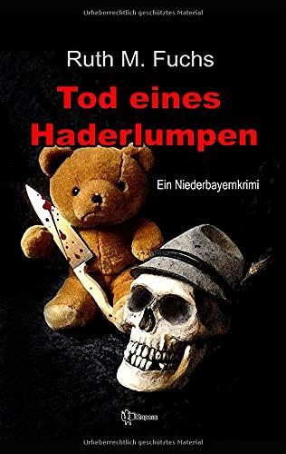 Tod eines Haderlumpen: ein Niederbayernkrimi (Quirins Mordsfälle)