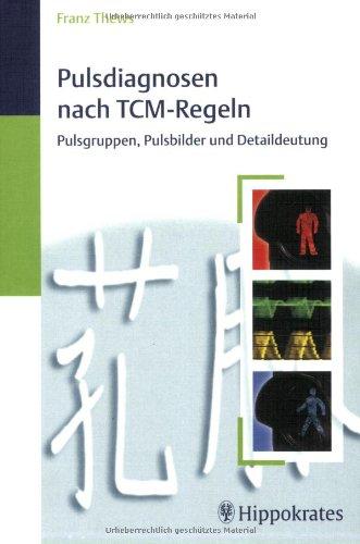 Pulsdiagnosen nach TCM-Regeln: Pulsgruppen, Pulsbilder und Detaildeutung