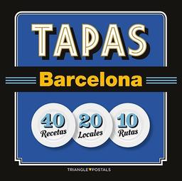 Tapas Barcelona : 40 Recetas 20 Locales 10 Rutas (Sèrie 4)