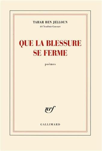 Que la blessure se ferme : poèmes