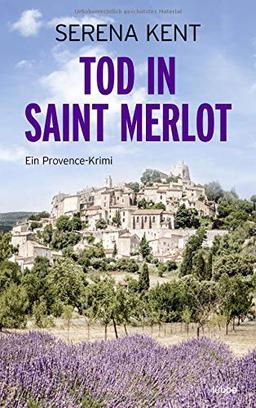 Tod in Saint Merlot: Ein Provence-Krimi