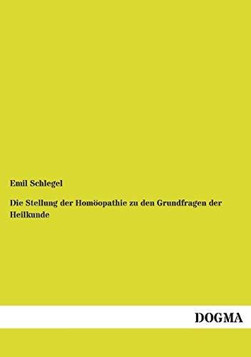 Die Stellung der Homöopathie zu den Grundfragen der Heilkunde