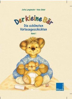 Der kleine Bär: Die schönsten Vorlesegeschichten Band 1