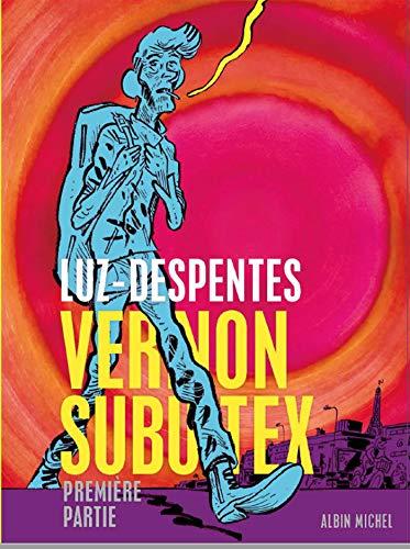 Vernon Subutex. Vol. 1