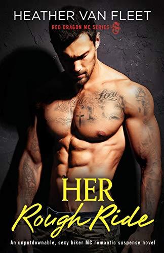 Her Rough Ride: An unputdownable, sexy biker MC romantic suspense novel (Red Dragon MC Series, Band 2)