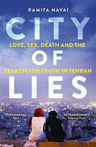 City of Lies: Love, Sex, Death and  the Search for Truth in Tehran