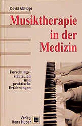 Musiktherapie in der Medizin: Forschungsstrategien und praktische Erfahrungen