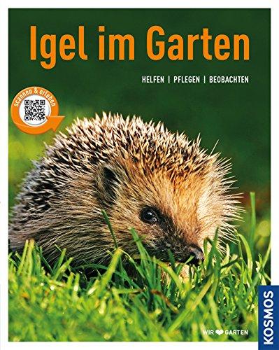 Igel im Garten (Mein Garten): Helfen Pflegen Beobachten