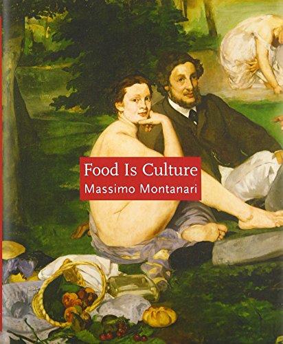 Food Is Culture (Arts and Traditions of the Table: Perspectives on Culinary History)