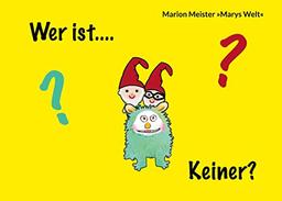 Wer ist ... KEINER?