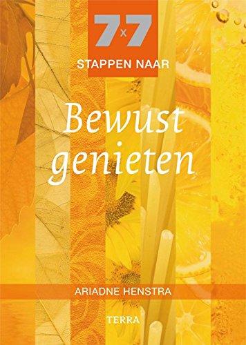 7x7 stappen naar Bewust genieten