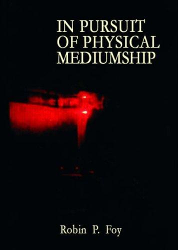 In Pursuit of Physical Mediumship