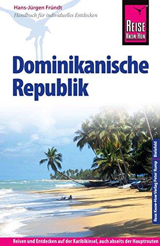 Reise Know-How Dominikanische Republik: Reiseführer für individuelles Entdecken