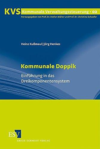 Kommunale Doppik: Einführung in das Dreikomponentensystem (Kommunale Verwaltungssteuerung, Band 2)