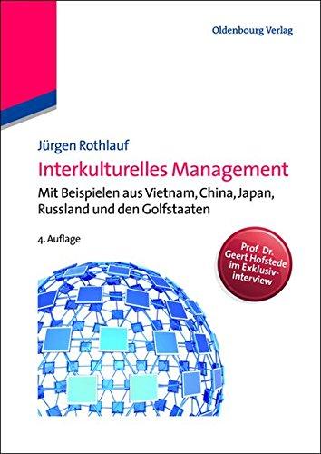 Interkulturelles Management: Mit Beispielen aus Vietnam, China, Japan, Russland und den Golfstaaten