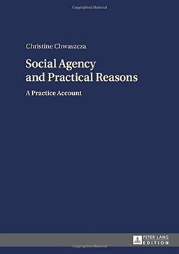 Social Agency and Practical Reasons: A Practice Account