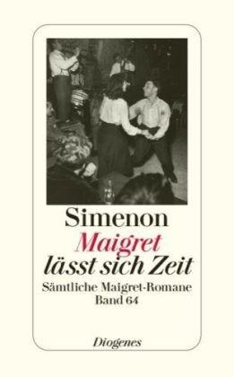 Maigret läßt sich Zeit: Sämtliche Maigret-Romane