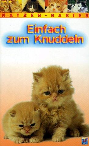 Einfach zum Knuddeln - Katzen-Babys [VHS]