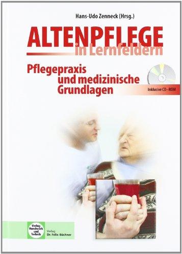 Altenpflege in Lernfeldern. Pflegepraxis und medizinische Grundlagen: Mit Planungsbeispielen