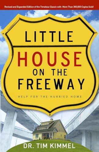 Little House on the Freeway: Help for the Hurried Home