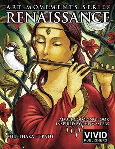 Renaissance: Adult Coloring Book inspired by the Master Painters of the Renaissance Art Movement (Art Movements Series, Band 1)