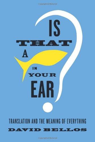 Is That a Fish in Your Ear?: Translation and the Meaning of Everything