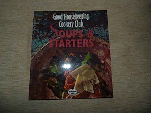 Soups and Starters ("Good Housekeeping" Cookery Club S.)