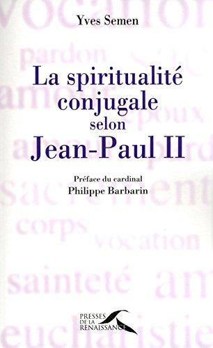 La spiritualité conjugale selon Jean-Paul II