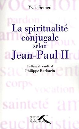 La spiritualité conjugale selon Jean-Paul II