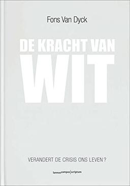 De kracht van wit: Verandert de crisis ons leven?