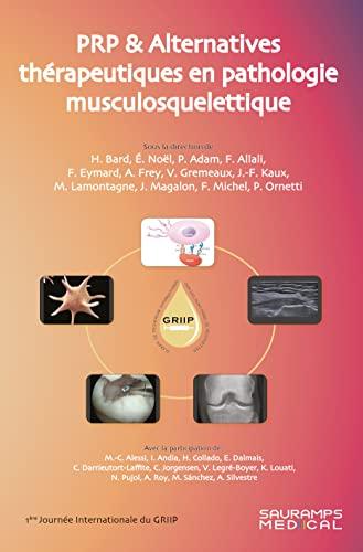 PRP & alternatives thérapeutiques en pathologie musculosquelettique : 1ère Journée internationale du GRIIP