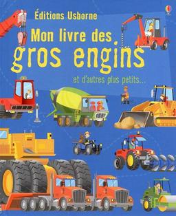 Mon livre des gros engins : et d'autres plus petits...