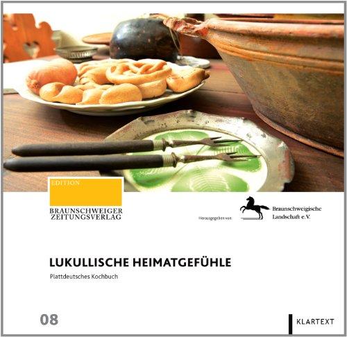 Lukullische Heimatgefühle: Plattdeutsches Kochbuch