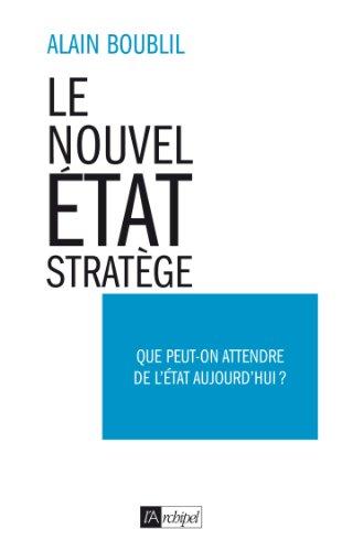 Le nouvel Etat stratège : que peut-on attendre de l'Etat aujourd'hui ?