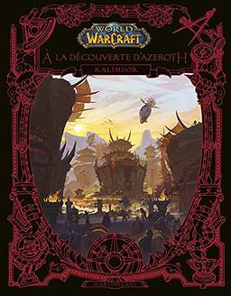 World of Warcraft. A la découverte d'Azeroth. Kalimdor