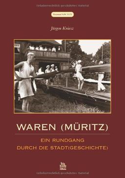 Waren (Müritz): Ein Rundgang durch die Stadt(geschichte)