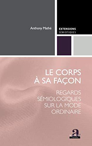 Le corps à sa façon : regards sémiologiques sur la mode ordinaire