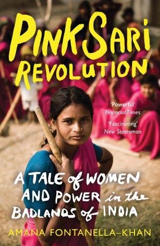 Pink Sari Revolution: A Tale of Women and Power in the Badlands of India